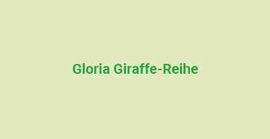 Gloria Giraffe-Reihe